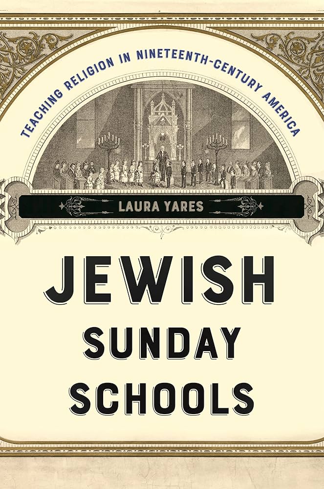 A book cover that says "Jewish Sunday Schools: Teaching Religion in Nineteenth-Century America
